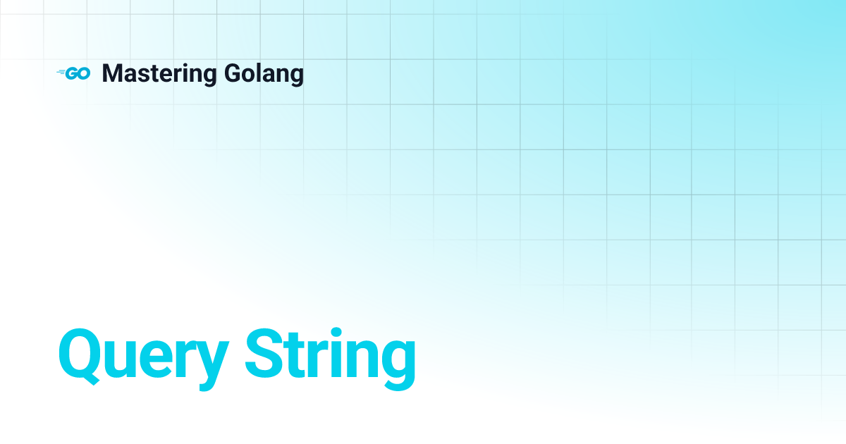 Query String Mastering Golang